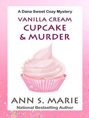 cover image of Vanilla Cream Cupcake and Murder (A Dana Sweet Cozy Mystery Book 4)